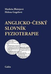 Anglicko-český slovník fyzioterapie - Helena Gogelová,Markéta Blažejová - Anglické slovníky Angkicko-český slovník fyzioterapie