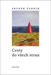 Cesty do všech stran - Zbyněk Černík - Cestopisy a reportáže Cesty do všech stran