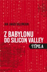 Z Babylonu do Silicon Valley a zpět - Jan Jakub Šalomoun - Česká a slovenská beletrie Z Babylonu do Silicon Valley ( a zpět ?)