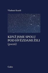 Když jsme spolu pod hvězdami žili (poezií) Když jsme spolu pod hvězdami žili (poezií)