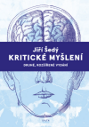 Kritické myšlení - Jiří Šedý - Psychologie Kritické myšlení