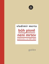 Bůh písně není mrtev: Publicistika 1967-2024 Bůh písně není mrtev: Publicistika 1967-2024
