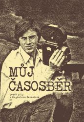 Můj časosběr - Magdalena Šebestová,Tomáš Bílý - Literatura faktu Můj časosběr