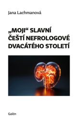 Moji slavní čeští nefrologové dvacátého století