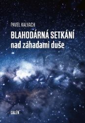 Blahodárná setkání nad záhadami duše