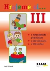 Hrajeme si... III - Lucie Víchová - Pedagogika Hrajeme si... III