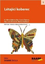 Létající koberec - Lucie Víchová,Martina Vojtíšková,Zuzana Filípková,Milena Bejlková - Pedagogika Létající koberec