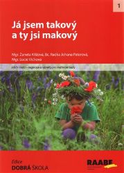 Já jsem takový a ty makový - Žaneta Křížová,Lucie Víchová - Pedagogika Já jsem takový a ty jsi makový