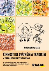 Činnosti ke svátkům a tradicím v předškolním vzdělávání - Od jara do léta - Alena Vondrušková,Hana Nádvorníková - Populárně naučná literatura pro děti Činnosti ke svátkům a tradicím v předškolním vzdělávání - Od jara do léta