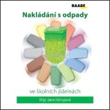 Nakládání s odpady ve školních jídelnách - Jana Königová - Životní prostředí a ekologie Nakládání s odpady ve školních jídelnách