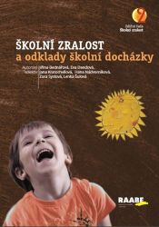 Školní zralost a odklady školní docházky - Eva Dandová,Irena Příkazská,kolektiv autorů,Jana Kropáčková,Hana Nádvorníková - Pedagogika Školní zralost a odklady školní docházky