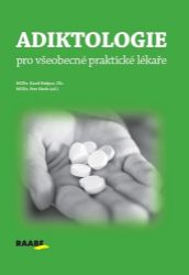 Adiktologie pro všeobecné praktické lékaře - Petr Herle,Karel Nešpor - Medicína a lékařství Adiktologie pro všeobecné praktické lékaře
