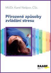Přirozené způsoby zvládání stresu Přirozené způsoby zvládání stresu