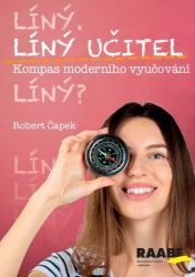 Líný učitel - Kompas moderního učitele - Robert Čapek - Pedagogika Líný učitel: Kompas moderního učitele
