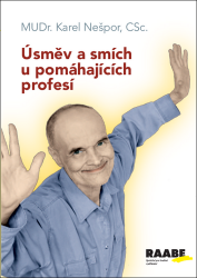 Úsměv a smích u pomáhajících profesí - Karel Nešpor - Trénink mozku a paměti, sebezdokonalování Úsměv a smích u pomáhajících profesí