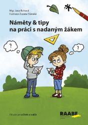 Náměty a tipy na práci s nadaným žákem - Příručka pro učitele a rodiče Náměty a tipy na práci s nadaným žákem - Příručka pro učitele a rodiče