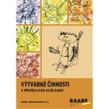 Výtvarné činnosti v předškolním vzdělávání Výtvarné činnosti v předškolním vzdělávání