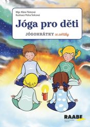 Jóga pro děti - Jógohrátky se zvířátky Jóga pro děti - Jógohrátky se zvířátky