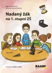 Nadaný žák na 1. stupni ZŠf - Příručka pro učitele a rodiče Nadaný žák na 1. stupni ZŠf - Příručka pro učitele a rodiče