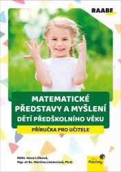Matematické představy a myšlení dětí předškolního věku - Příručka pro učitele Matematické představy a myšlení dětí předškolního věku - Příručka pro učitele