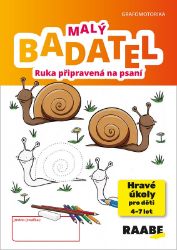 Malý Badatel - Ruka připravená na psaní - Hana Nádvorníková,Jana Pechancová,Noemi Žárská - Knihy pro předškoláky Malý Badatel - Ruka připravená na psaní