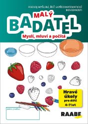 Malý Badatel - Myslí, mluví a počítá - Hana Nádvorníková,Jana Pechancová,Noemi Žárská - Knihy pro předškoláky Malý Badatel - Myslí, mluví a počítá