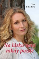 Na lásku není nikdy pozdě - Věra Řeháčková - Romány pro dívky Na lásku není nikdy pozdě