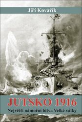 Jutsko 1916 - Největší námořní bitva Velké války Jutsko 1916 - Největší námořní bitva Velké války
