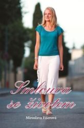Smlouva se životem - Miroslava Fišerová - Česká a slovenská beletrie Smlouva se životem