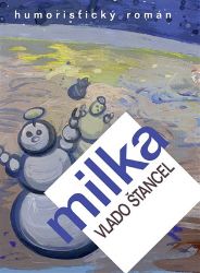 Milka - Vlado Štancel - Humor a satira Milka
