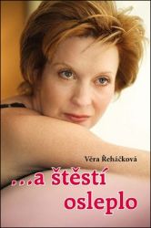…a štěstí osleplo - Věra Řeháčková - Česká a slovenská beletrie …a štěstí osleplo