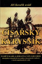 Císařský kyrysník - Paměti Karla Johanna von Grueber, důstojníka rakouských kyrysníků a ba