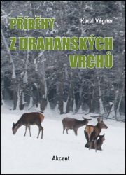 Příběhy z drahanských vrchů - Karel Vágner - Česká a slovenská beletrie Příběhy z drahanských vrchů