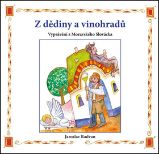 Z dědiny a vinohradů - Vyprávění z Moravského Slovácka - Jaroslav Radvan - České a moravské Z dědiny a vinohradů - Vyprávění z Moravského Slovácka
