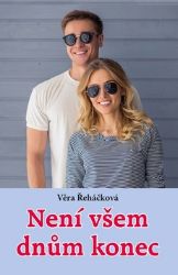 Není všem dnům konec - Věra Řeháčková - Romány pro dívky Není všem dnům konec