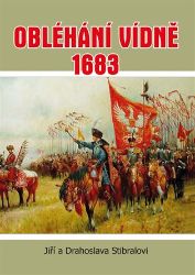 Obléhání Vídně 1683 - Jiří Stibral,Drahoslava Stibralová - Druhá světová válka Obléhání Vídně 1683