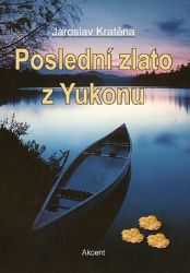 Poslední zlato z Yukonu Poslední zlato z Yukonu