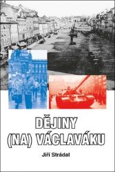 Dějiny (na) Václaváku Dějiny (na) Václaváku