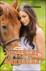 Nejtěžší překážka - Zuzana Francková - Romány pro dívky Nejtěžší překážka