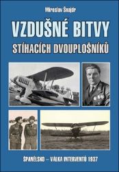 Vzdušné bitvy stíhacích dvouplošníků - Miroslav Šnajdr - Druhá světová válka Vzdušné bitvy stíhacích dvouplošníků