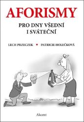 Aforismy pro dny všední i sváteční Aforismy pro dny všední i sváteční