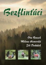 Bezflinťáci - Ota Bouzek,Milena Hamerská,Jiří Pecháček - Česká a slovenská beletrie Bezflinťáci