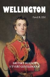 Wellington - Britský buldok s tváří gentlemana - Pavel Benedikt Elbl - Biografie a autobiografie Wellington - Britský buldok s tváří gentlemana