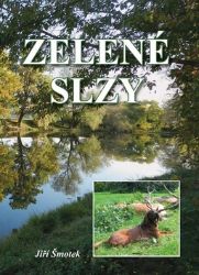 Zelené slzy - Jiří Šmotek - Česká a slovenská beletrie Zelené slzy