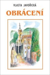 Obrácení - Vlasta Javořická - Česká a slovenská beletrie Obrácení