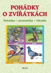 Pohádky o zvířátkách - Pohádky, pranostiky, říkadla Pohádky o zvířátkách - Pohádky, pranostiky, říkadla