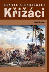 Křižáci 2. část - Henryk Sienkiewicz - Historické romány Křižáci 2. část