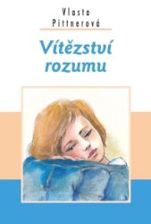 Vítězství rozumu - Vlasta Pittnerová - Česká a slovenská beletrie Vítězství rozumu