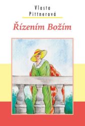 Řízením Božím - Vlasta Pittnerová - Česká a slovenská beletrie Řízením Božím