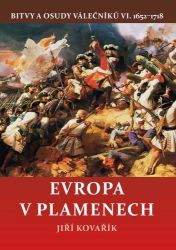 Evropa v plamenech Bitvy a osudy válečníků VI. 1652-1718
